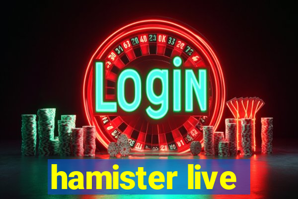 hamister live